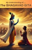 My Understanding of...The Bhagavad Gita (eBook, ePUB)