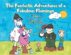 The Fantastic Adventures of a Fabulous Flamingo (eBook, ePUB)