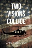 Two Visions Collide (eBook, ePUB) Two Visions Collide (eBook, ePUB)