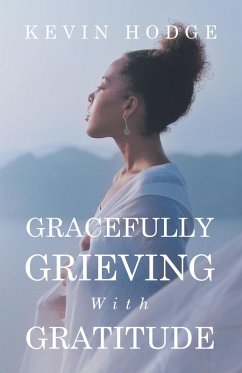 Cover Gracefully Grieving With Gratitude (eBook, ePUB)