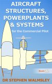 Aircraft Structures, Powerplants and Systems for the Commercial Pilot (Aviation Books Series, #12) (eBook, ePUB) Aircraft Structures, Powerplants and Systems for the Commercial Pilot (Aviation Books Series, #12) (eBook, ePUB)