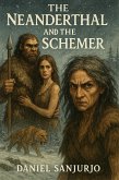 The Neanderthal and the Schemer (eBook, ePUB) The Neanderthal and the Schemer (eBook, ePUB)