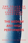 The Trials of Transition of Former Communist Nations: The High and Medium Performers (eBook, ePUB) The Trials of Transition of Former Communist Nations: The High and Medium Performers (eBook, ePUB)