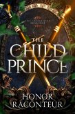 The Child Prince (The Artifactor, #1) (eBook, ePUB) The Child Prince (The Artifactor, #1) (eBook, ePUB)