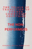 The Trials of Transition of Former Communist Nations: The Non-Performers (eBook, ePUB) The Trials of Transition of Former Communist Nations: The Non-Performers (eBook, ePUB)