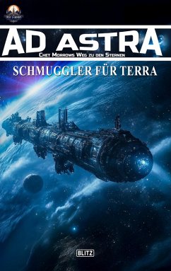 Cover Ad Astra - Chet Morrows Weg zu den Sternen, Neue Abenteuer 17: Schmuggler für Terra (eBook, ePUB)