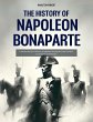 The History of Napoleon Bonaparte:... - Bild 1