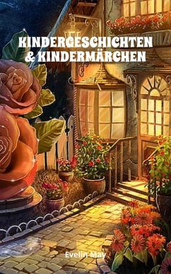 Cover KINDERGESCHICHTEN & KINDERMÄRCHEN Kurze Gute Nacht Geschichten und Vorlesegeschichten für Kinder zum Einschlafen (eBook, ePUB)