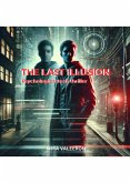 THE LAST ILLUSION (eBook, ePUB) THE LAST ILLUSION (eBook, ePUB)