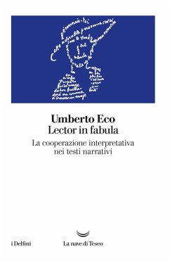 Lector in fabula. La cooperazione interpretativa nei testi narrativi - Eco, Umberto