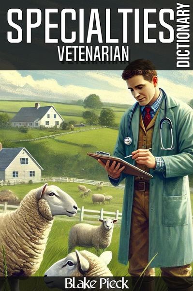 Vetenarian - Specialties Dictionary (Grow Your Vocabulary) (eBook, ePUB)