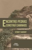 Encontrei Pedras e Construí Caminhos (eBook, ePUB) Encontrei Pedras e Construí Caminhos (eBook, ePUB)