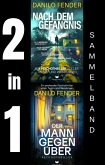 Danilo-Fender-Thriller-Sammelband: Nach dem Gefängnis, Der Mann gegenüber (eBook, ePUB)