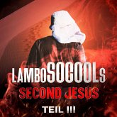 lamboSOCOOLs Second Jesus Teil III (MP3-Download) lamboSOCOOLs Second Jesus Teil III (MP3-Download)