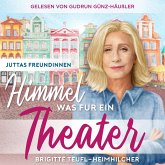Himmel, was für ein Theater: Wohlfühlroman für Frauen (Juttas Freundinnen, Band 1) (MP3-Download) Himmel, was für ein Theater: Wohlfühlroman für Frauen (Juttas Freundinnen, Band 1) (MP3-Download)