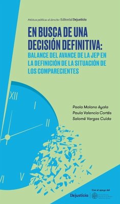 Cover En busca de una decisión definitiva: Balance del avance de la Jurisdicción Especial para la Paz en la definición de la situación de los comparecientes (eBook, PDF)