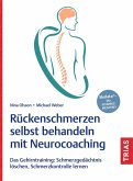 Rückenschmerzen selbst behandeln mit Neurocoaching (eBook, ePUB) Rückenschmerzen selbst behandeln mit Neurocoaching (eBook, ePUB)