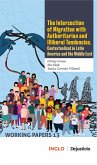 The Intersection of Migration with Authoritarian and Illiberal Tendencies. Contextualized in Latin America and the Middle East (eBook, PDF) The Intersection of Migration with Authoritarian and Illiberal Tendencies. Contextualized in Latin America and the Middle East (eBook, PDF)