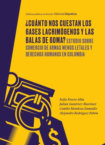 ¿Cuánto nos cuestan los gases lacrimógenos y las balas de goma? (eBook, PDF)