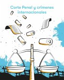 Corte Penal Internacional y crímenes internacionales (eBook, PDF) Corte Penal Internacional y crímenes internacionales (eBook, PDF)