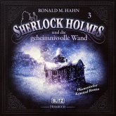 Neues von Sherlock Holmes - Die Hörbücher - Folge 3: Sherlock Holmes und die geheimnisvolle Wand (MP3-Download) Neues von Sherlock Holmes - Die Hörbücher - Folge 3: Sherlock Holmes und die geheimnisvolle Wand (MP3-Download)