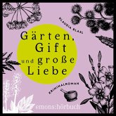 Gärten, Gift und späte Liebe (MP3-Download) Gärten, Gift und späte Liebe (MP3-Download)