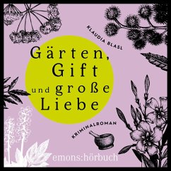 Gärten, Gift und späte Liebe (MP3-Download) - Blasl, Klaudia