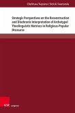 Strategic Perspectives on the Reconstruction and Diachronic Interpretation of Archetypal Theolinguistic Matrices in Religious-Popular Discourse (eBook, PDF)