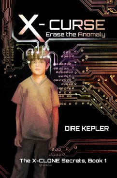 X-Curse (The X-CLONE Secrets, #1) (eBook, ePUB) - Kepler, Dire