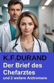 Der Brief des Chefarztes und 2 weitere Arztromane (eBook, ePUB)