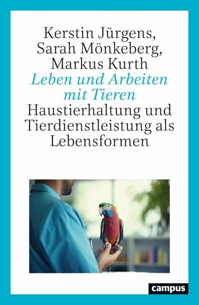 Leben und Arbeiten mit Tieren (eBook, PDF) Leben und Arbeiten mit Tieren (eBook, PDF)