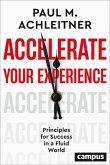 Accelerate Your Experience (eBook, PDF) Accelerate Your Experience (eBook, PDF)