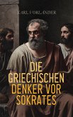 Die griechischen Denker vor Sokrates (eBook, ePUB) Die griechischen Denker vor Sokrates (eBook, ePUB)