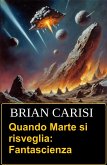 Quando Marte si risveglia: Fantascienza (eBook, ePUB)