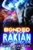 Bonded to the Rakian Berserker (Rakian Warrior Mates, #3) (eBook, ePUB) Bonded to the Rakian Berserker (Rakian Warrior Mates, #3) (eBook, ePUB)