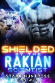 Shielded by the Rakian Scientist (Rakian Warrior Mates, #4) (eBook, ePUB) Shielded by the Rakian Scientist (Rakian Warrior Mates, #4) (eBook, ePUB)