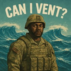 Can I Vent (eBook, ePUB) - Soldier, A Gifted