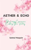 Aether & Echo: Blueprinting Consciousness, Crafting Your Reality (eBook, ePUB) Aether & Echo: Blueprinting Consciousness, Crafting Your Reality (eBook, ePUB)