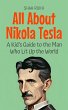 All About Nikola Tesla: A Kid's Guide... - Bild 1