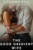 The Good Obedient Wife - Cuckquean Chronicles (eBook, ePUB)