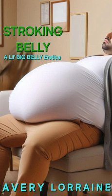 Cover Stroking Belly: A Lil' Big Belly Erotica (Weight Gain Erotica) (eBook, ePUB)