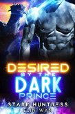 Desired by the Dark Prince (Rakian Warrior Mates, #5) (eBook, ePUB) Desired by the Dark Prince (Rakian Warrior Mates, #5) (eBook, ePUB)