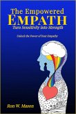 The Empowered Empath: Turn Sensitivity into Strength (eBook, ePUB) The Empowered Empath: Turn Sensitivity into Strength (eBook, ePUB)