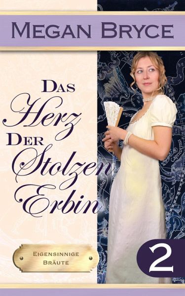 Das Herz Der Stolzen Erbin (Eigensinnige Bräute, #2) (eBook, ePUB)
