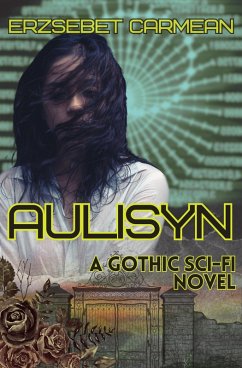 Aulisyn: A Gothic Scifi Novel (Antigone Effect, #1) (eBook, ePUB) - Carmean, Erzsebet