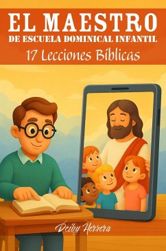 El Maestro de Escuela Dominical Infantil: 17 Lecciones Bíblicas (eBook, ePUB) Cover El Maestro de Escuela Dominical Infantil: 17 Lecciones Bíblicas (eBook, ePUB)