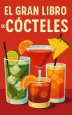 El Gran Libro de Cócteles: Desde Principiante hasta Experto (eBook, ePUB) El Gran Libro de Cócteles: Desde Principiante hasta Experto (eBook, ePUB)