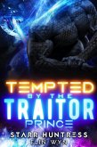 Tempted by the Traitor Prince (Rakian Warrior Mates, #7) (eBook, ePUB) Tempted by the Traitor Prince (Rakian Warrior Mates, #7) (eBook, ePUB)