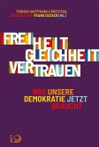 Freiheit. Gleichheit. Vertrauen. Freiheit. Gleichheit. Vertrauen.