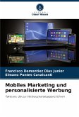 Mobiles Marketing und personalisierte Werbung Mobiles Marketing und personalisierte Werbung